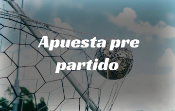 ¿Qué es una apuesta pre partido?