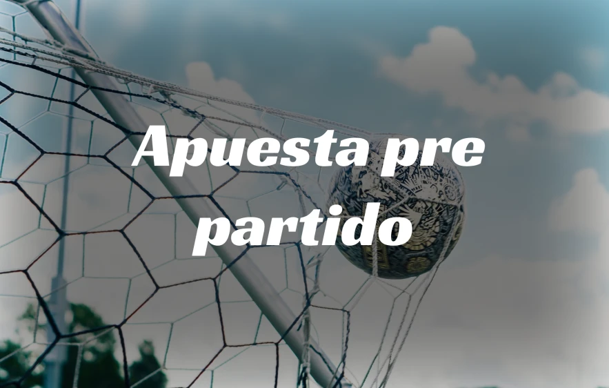 ¿Qué es una apuesta pre partido?
