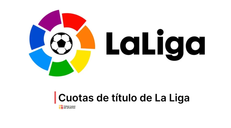 Quién es el favorito de Primera División 2024-2025 - apuestas al campeón de La Liga