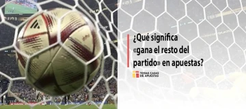 ¿Qué significa «gana el resto del partido» en apuestas?